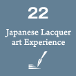 22. Japanese Lacquer art Experience 