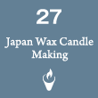 27. Japan Wax Candle Making