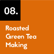 08. Roasted Green Tea(Hoji cha) Making